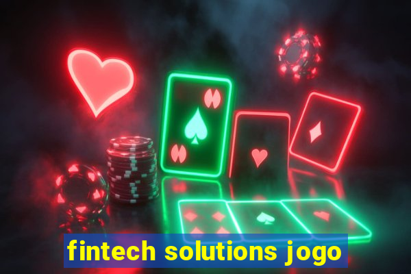 fintech solutions jogo